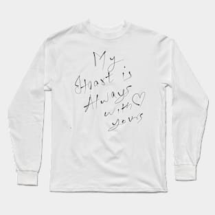 My heart is always with yours Long Sleeve T-Shirt